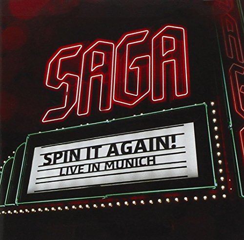 SAGA  - SPIN IT AGAIN: LIVE IN MUNICH 2012