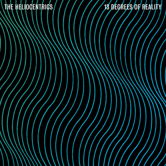 HELIOCENTRICS  - 13 DEGREES OF REALITY