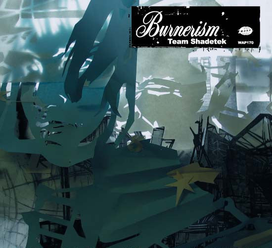 TEAM SHADETEK  - BURNERISM (EP)