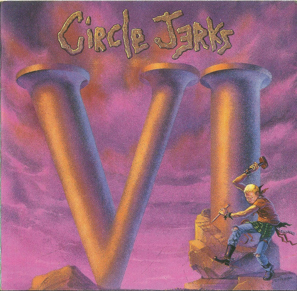 CIRCLE JERKS  - VI (US)