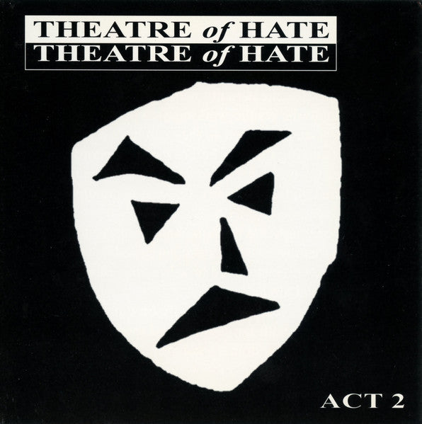 THEATRE OF HATE  - ACT 2