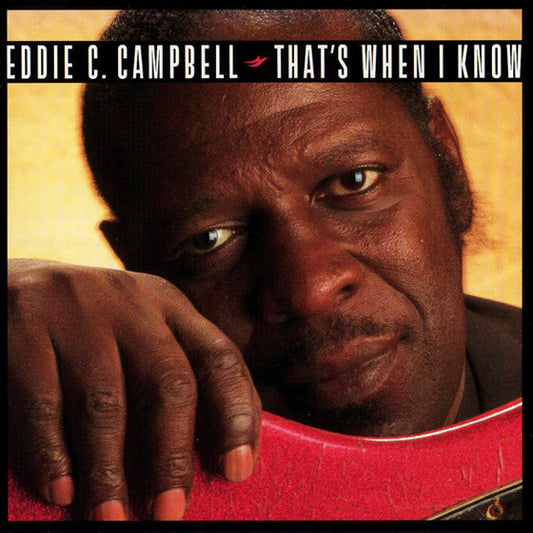 CAMPBELL, EDDIE C.  - THAT'S WHAT I KNOW
