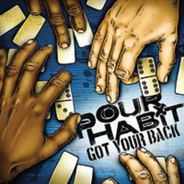 POUR HABIT  - GOT YOUR BACK