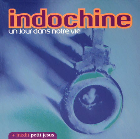 INDOCHINE  - UN JOUR DANS NOTRE VIE