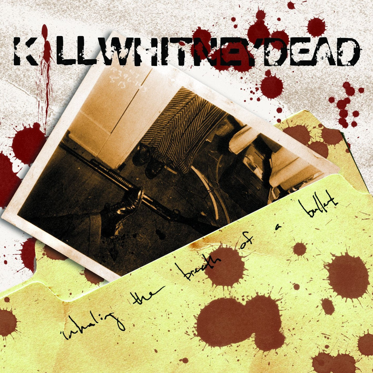KILLWHITNEYDEAD  - INHALING THE BREATH OF A BULLET