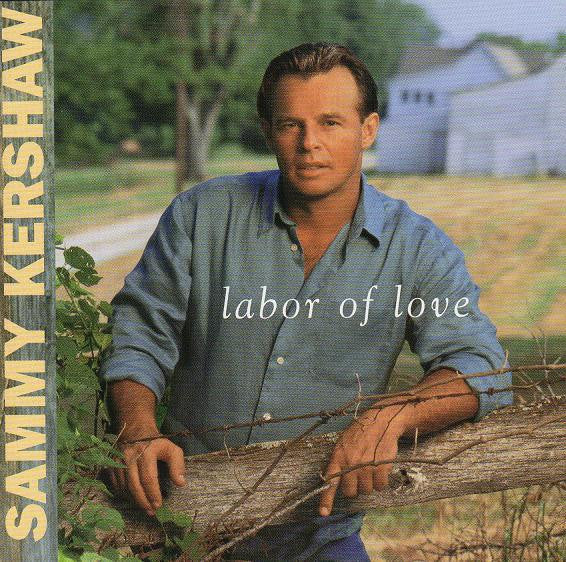 KERSHAW, SAMMY  - LABOR OF LOVE