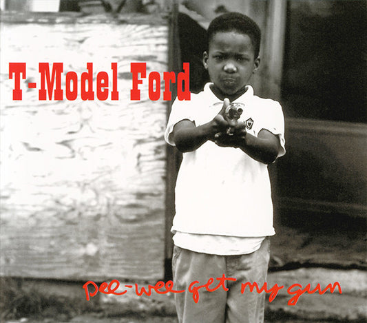 T-MODEL FORD  - PEE-WEE GET MY GUN