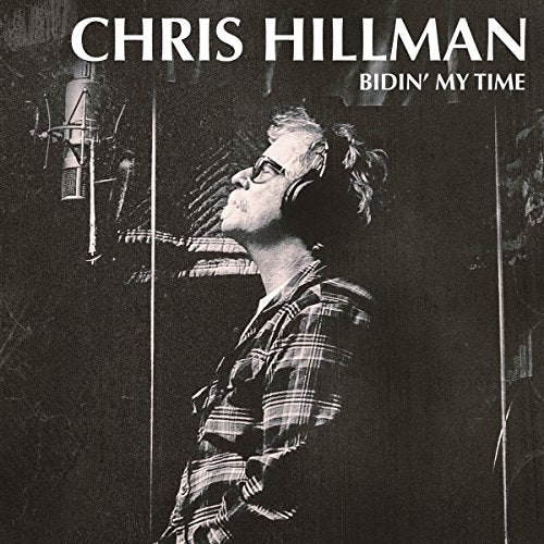 HILLMAN, CHRIS - BIDIN' MY TIME
