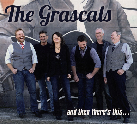 GRASCALS  - AND THEN THERE'S THIS