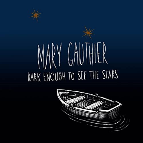 MARY GAUTHIER - DARK ENOUGH TO SEE THE STARS (VINYL)