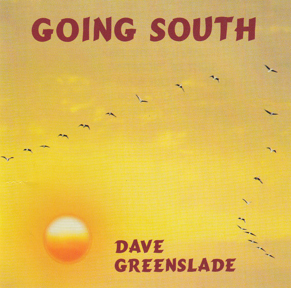 GREENSLADE, DAVE  - GOING SOUTH