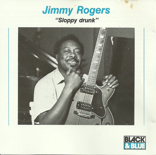 ROGERS, JIMMY  - SLOPPY DRUNK