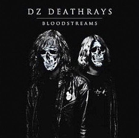 DZ DEATHRAYS - BLOODSTREAMS