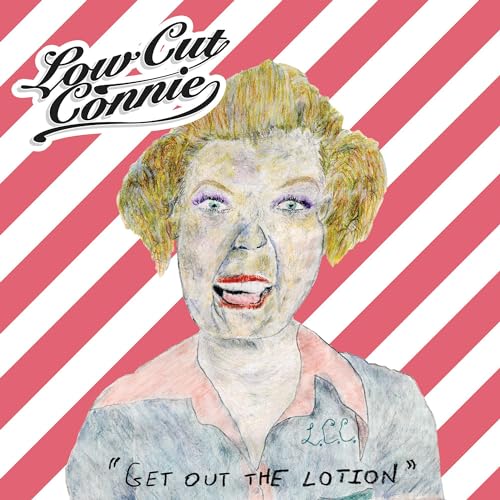 LOW CUT CONNIE - GET OUT THE LOTION (VINYL)