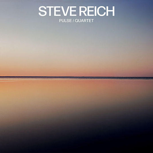 REICH, STEVE  - PULSE/QUARTET