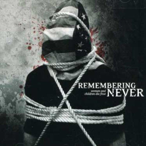 REMEMBERING NEVER - WOMEN AND CHILDREN DIE FIRST