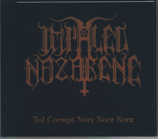 IMPALED NAZARENE  - TOL CORMPT NORZ NORZ NORZ