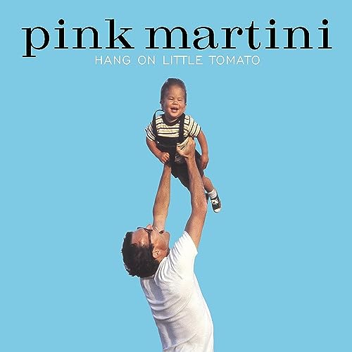 PINK MARTINI - HANG ON LITTLE TOMATO (VINYL)