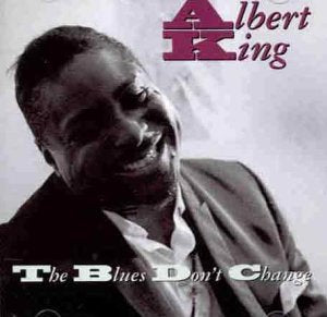 KING, ALBERT  - BLUES DON'T CHANGE