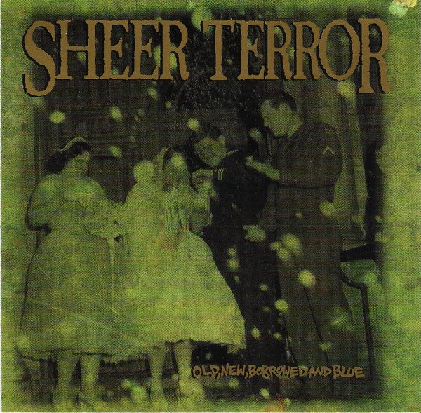 SHEER TERROR  - OLD, NEW, BROKEN & BLUE