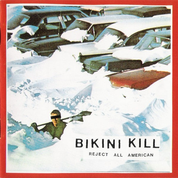 BIKINI KILL  - REJECT ALL AMERICAN (REISSUE)(2019)