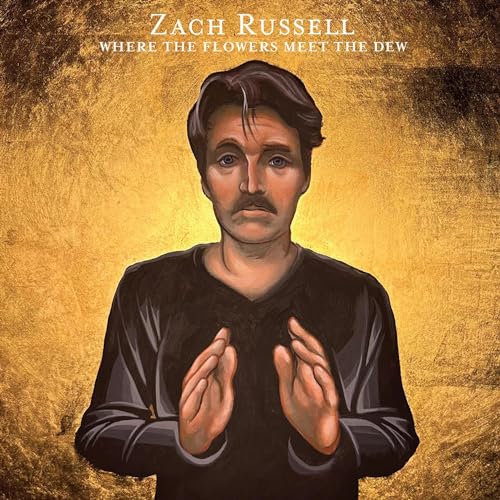 ZACH RUSSELL - WHERE THE FLOWERS MEET THE DEW (CD)
