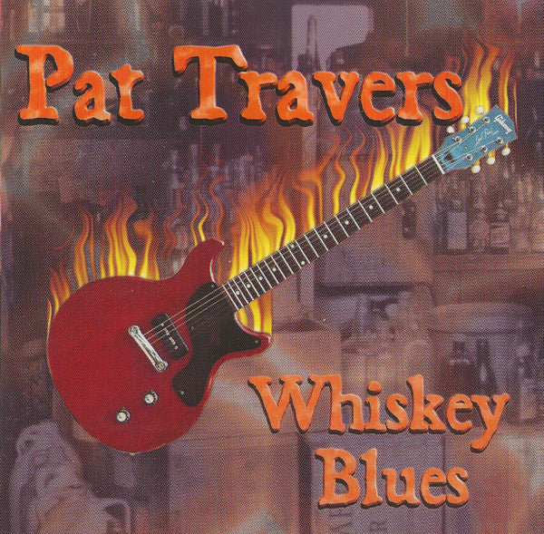 TRAVERS, PAT  - WHISKEY BLUES