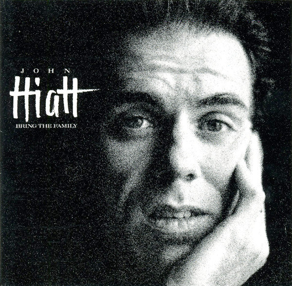 HIATT, JOHN  - BRING THE FAMILY (REMASTERED)