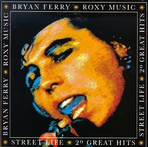 BRYAN FERRY - STREET LIFE: 20 GREATEST HITS