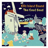 ELLIS ISLAND SOUND  - GOOD SEED