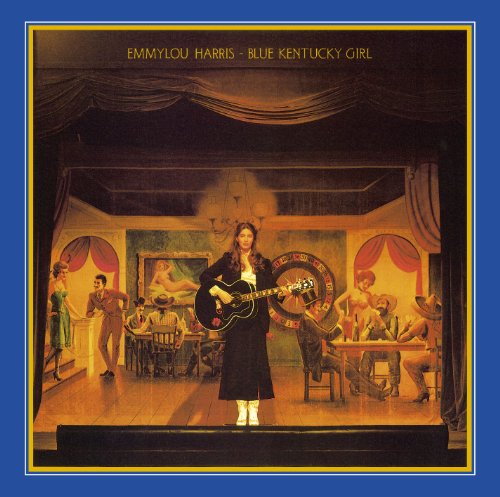 EMMYLOU HARRIS AND THE NASH RAMBLERS - BLUE KENTUCKY GIRL (EXPANDED & REMASTERED)