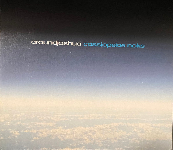 AROUND JOSHUA  - CASSIOPEIAE NOKS