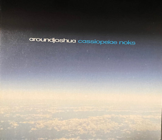 AROUND JOSHUA  - CASSIOPEIAE NOKS