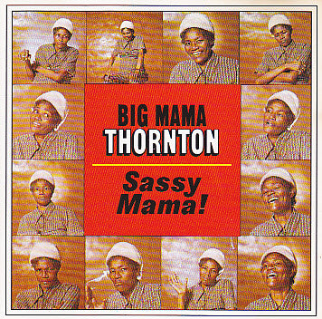 THORNTON, BIG MAMA  - SASSY MAMA!