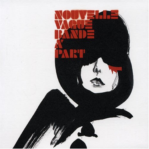 NOUVELLE VAGUE - BANDE A PART