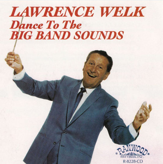 WELK, LAWRENCE  - DANCE TO THE BIG BAND SOUNDS