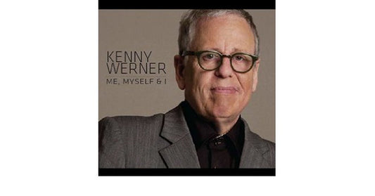 WERNER, KENNY  - ME, MYSELF & I