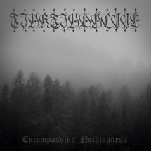 TJAKTJAD├íLVVE - ENCOMPASSING NOTHINGNESS [LP]