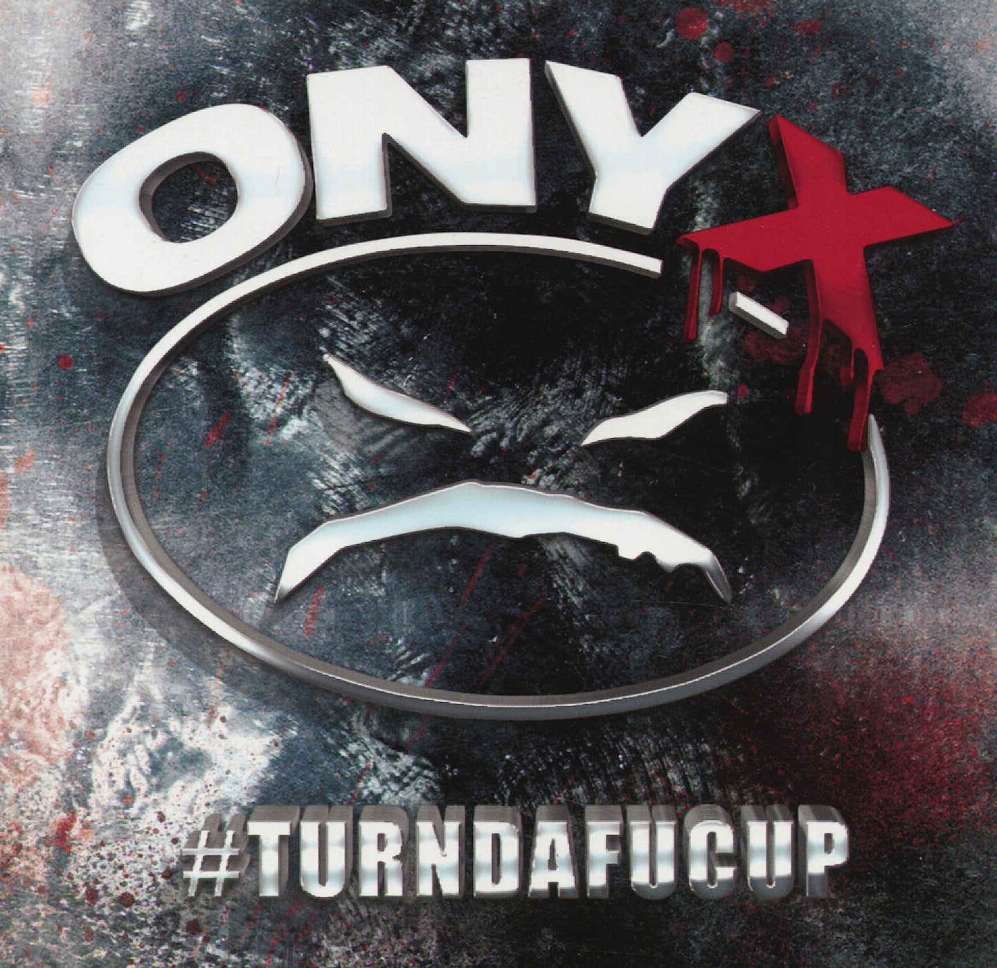 ONYX  - #TURNDAFUCUP