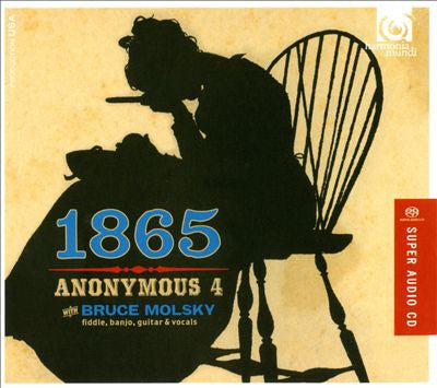 ANONYMOUS 4  - 1865 (W/ BRUCE MOLSKY)
