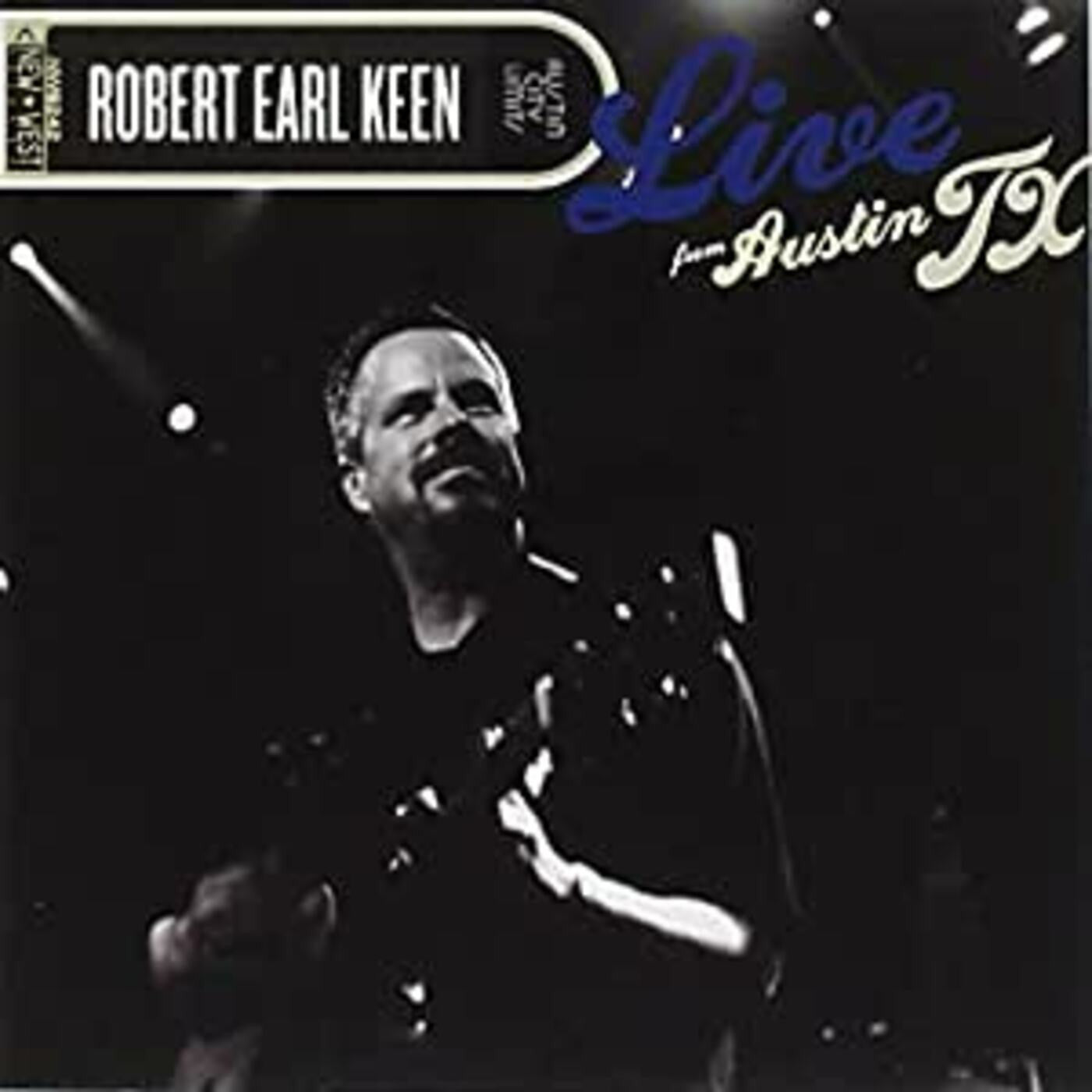 KEEN, ROBERT EARL - LIVE FROM AUSTIN, TX
