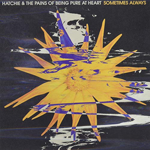 HATCHIE & PAINS OF BEING PURE AT HEART - SOMETIMES ALWAYS / ADORED (VINYL)