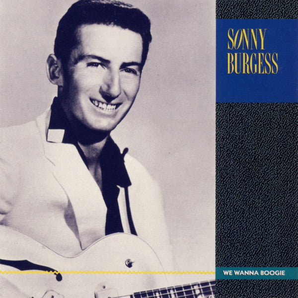 BURGESS, SONNY  - WE WANNA BOOGIE