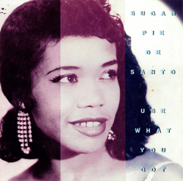 DESANTO, SUGAR PIE  - E WHAT YOU GOT