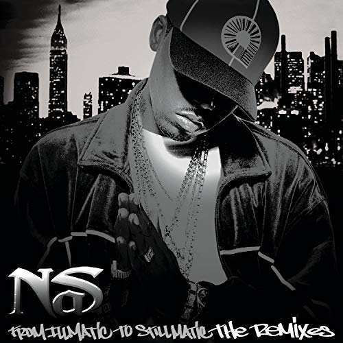 NAS - FROM ILLMATIC TO STILLMATIC: THE REMIXES