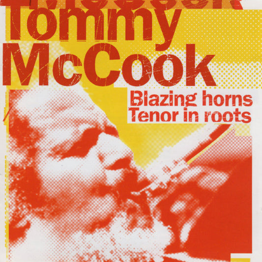 MCCOOK, TOMMY  - BLAZING HORNS/TENOR IN ROOTS