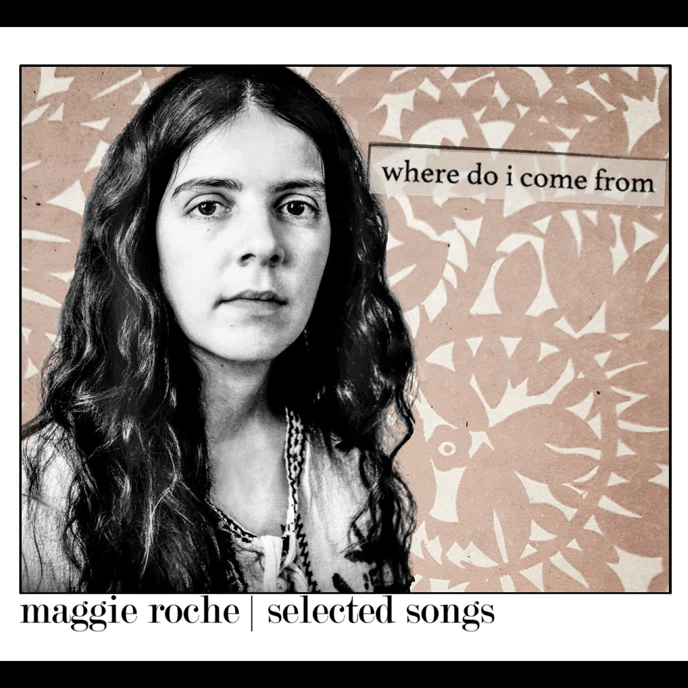 ROCHE, MAGGIE - WHERE DO I COME FROM