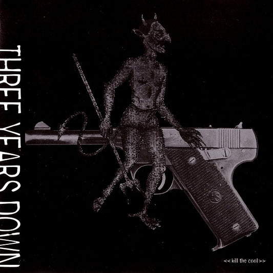 THREE YEARS DOWN  - KILL THE COOL