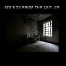 SOUNDS FROM THE ASYLUM [CD]