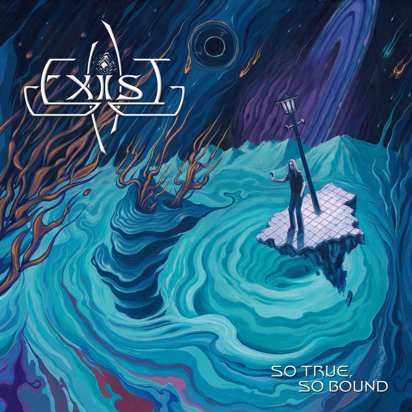 EXIST  - SO TRUE, SO BOUND